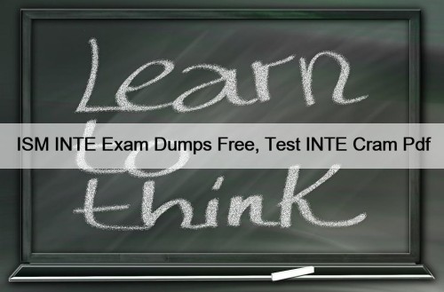 ISM INTE Exam Dumps Free, Test INTE Cram ...