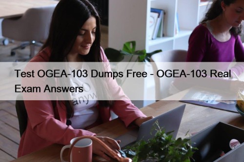 Test OGEA-103 Dumps Free - OGEA-103 Real Exam ...